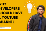 Why Developers should have a Youtube Channel