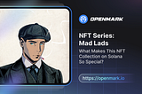 NFT Series: Mad Lads — What Makes This NFT Collection on Solana So Special?