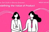 From Cost Center to Revenue Generator — Redefining the Value of Product — Jay Melone (New Haircut)