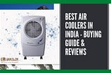 Best Air Coolers In India 2020 — Reviews & Buyers Guide