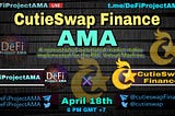 AMA RECAP with CutieSwap Finance held DeFi Project AMA Telegram Group!