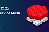 OpenShift Service Mesh vs Istio