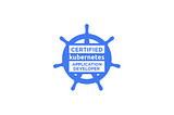 Certified Kubernetes Application Developer (CKAD) - Everything you need to know