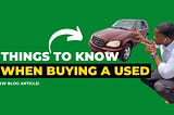 WHAT SHOULD YOU DO WHEN SHOPPING FOR A USED CAR | JACOB ABBOTT | MIKE MAROONE CHEVROLET NORTH