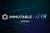 Unlocking Immutable zkEVM’s Game-Changing Ecosystem