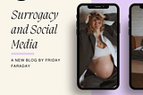 The Nuance of Safety with Social Media and Surrogacy