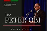 Why It Has To Be Peter Obi