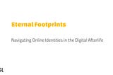 Eternal Footprints: Navigating Online Identities in the Digital Afterlife
