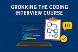 Grokking the Coding Interview Course