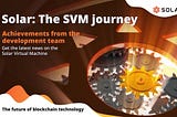 Solar: The SVM Journey
