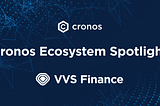 Cronos Ecosystem Spotlight: VVS Finance