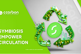 Symbiosis · Empowerment · Renewal — CCarbon’s Green Journey