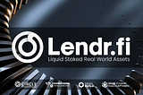 Lendr V2.1: A Better Way to Earn from Real World Assets