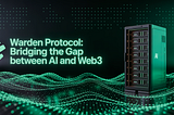 Warden Protocol: Bridging the Gap Between AI and Web3