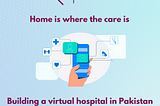 Hospital in Home© — A Virtual Hospital