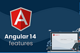 Amazing Features of Angular 14