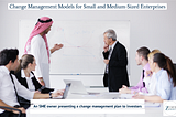 Change Management Models for SMEs