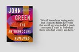 Mini Review: The Anthropocene Reviewed by John Green