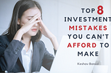 8 Common Stock Market Investment Mistakes You Can’t Afford to Make