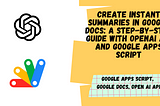 Create Instant Summaries in Google Docs: A Step-by-Step Guide with OpenAI API and Google Apps…