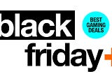 Black Friday deals for gamers: software, hardware and more