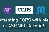 Implementing CQRS Pattern in .NET Core