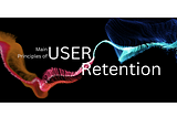 Comprehensive Guideline For Enhancing User Retention