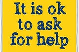 Have you felt foolish asking others for help?