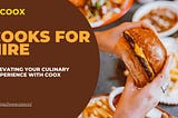 Cooks for Hire: Elevating Your Culinary Experience with Coox