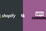 Shopify vs WooCommerce: What to expect?