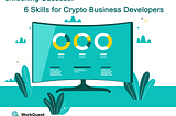 🚀 Unlocking Success: 6 Skills for Crypto Business Developers