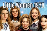 Anatomy Of A Series: Little Women 1978 (Video Essay)