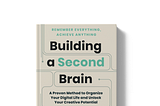 What I’ve learned from 2 years of building a second brain.