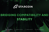 Starcoin’s Dual-VM Environment: Bridging Compatibility and Stability