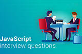 10 important Interview questions for a Javascript Developer.