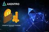 A guide for Axentro Desktop Wallet Token video tutorial. 
Watch and learn from this video!