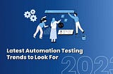 Automation Testing Trends