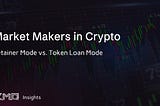 Market Makers in Crypto: Retainer Mode vs. Token Loan Mode