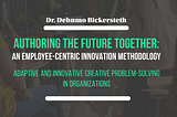 Authoring the Future Together: An Employee-Centric Innovation Methodology