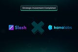Kana Labs and Slash Vision Labs Join Forces to Revolutionize Crypto Payments