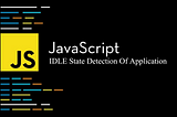 Detecting Idle State of Applications with JavaScript