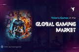 Volaris Games in the Global Gaming Market