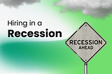 Why a Recession Could be the Best Time to Hire New Employees