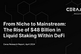 From Niche to Mainstream: The Rise of $48 Billion in Liquid Staking Within DeFi