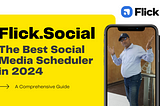 Flick.Social — The Best Social Media Scheduler in 2024
