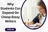 Why Students Can Depend On Cheap Essay Writers