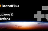 BrandPlus | Problems & Solutions
