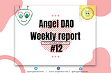 Angel DAO Weekly Report #12