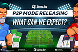 P2P Mode Releasing: What can we expect?