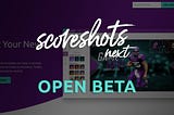ScoreShots Next now in Open Beta 🎉